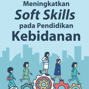 Buku Meningkatkan Soft Skills Pada Pendidikan Kebidanan