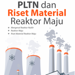 Buku PLTN dan Riset Material Reaktor Maju