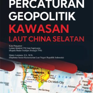 Buku Percaturan Geopolitik Kawasan Laut China Selatan