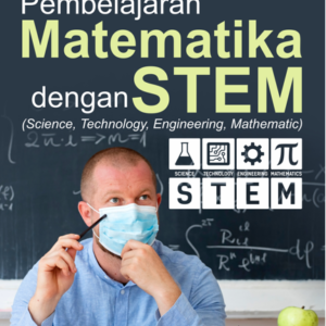 Buku Pembelajaran Matematika Dengan STEM (Science, Technology, Engineering, Mathematic)