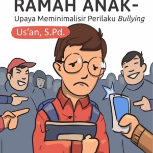 Buku Sekolah Ramah Anak – Upaya Meminimalisir Perilaku Bullying