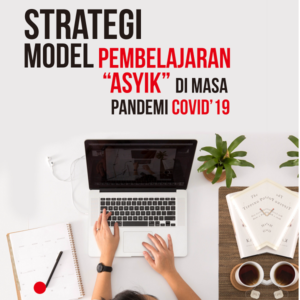 Buku Strategi Model Pembelajaran “Asyik” di Masa Pandemi Covid-19