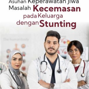 Buku Asuhan Keperawatan Jiwa Masalah Kecemasan pada Keluarga dengan Stunting