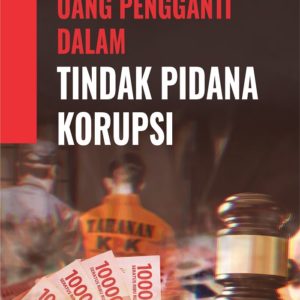 Buku Pembayaran Uang Pengganti dalam Tindak Pidana Korupsi