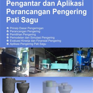 Buku Ajar Pengantar dan Aplikasi Perancangan Pengering Pati Sagu
