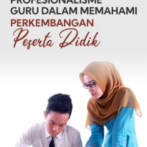 Buku Profesionalisme Guru dalam Memahami Perkembangan Peserta Didik