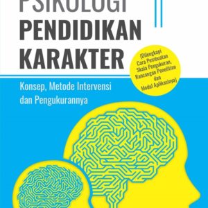 Buku Psikologi Pendidikan Karakter Konsep, Metode Intervensi dan Pengukurannya
