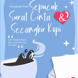Kumpulan Puisi Sepucuk Surat Cinta dan Secangkir Kopi