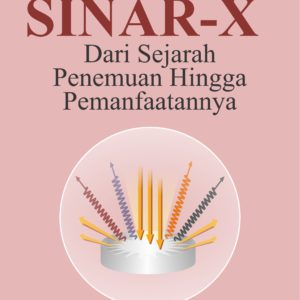 Buku Sinar-X dari Sejarah Penemuan Hingga Pemanfaatannya