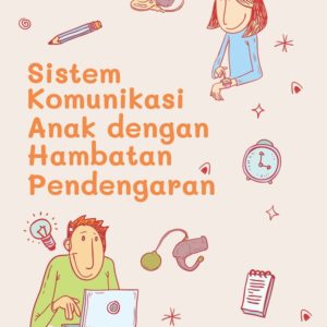 Buku Sistem Komunikasi Anak dengan Hambatan Pendengaran