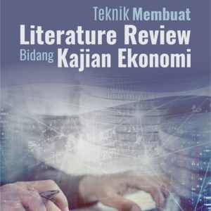 Buku Teknik Membuat Literature Review Bidang Kajian Ekonomi