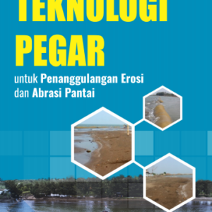 Buku Teknologi Pegar untuk Penanggulangan Erosi dan Abrasi Pantai