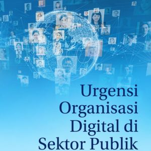Buku Urgensi Organisasi Digital di Sektor Publik