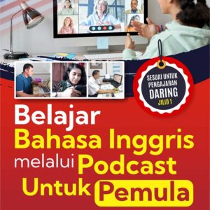 Buku Belajar Bahasa Inggris Melalui Podcasts untuk Pemula Jilid 1