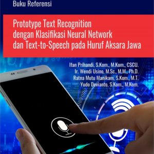 Buku Referensi Prototype Text Recognition dengan Klasifikasi Neural Network dan Text-to-Speech pada Huruf Aksara Jawa