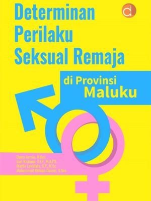 Determinan Perilaku Seksual Remaja Di Provinsi Maluku