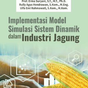 Buku Implementasi Model Simulasi Sistem Dinamik dalam Industri Jagung