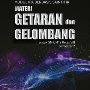 Modul IPA Berbasis Saintifik Materi Getaran dan Gelombang untuk SMP/MTs Kelas VIII Semester 2