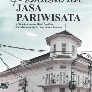 Buku Pemasaran Jasa Pariwisata (Dilengkapi dengan Model Peneltian Pariwisata Gedung Heritage di Bandung Raya)