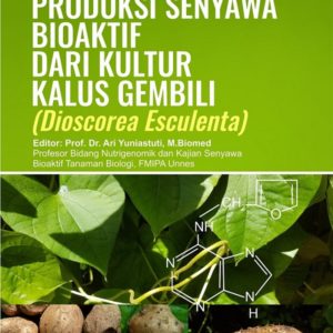Buku Produksi Senyawa Bioaktif dari Kultur Kalus Gembili (Dioscorea esculenta)