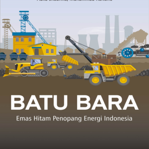 Buku Batu Bara: Emas Hitam Penopang Energi Indonesia