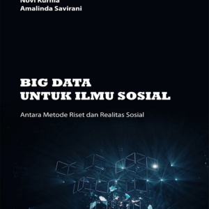 Buku Big Data untuk Ilmu Sosial: antara Metode Riset dan Realitas Sosial