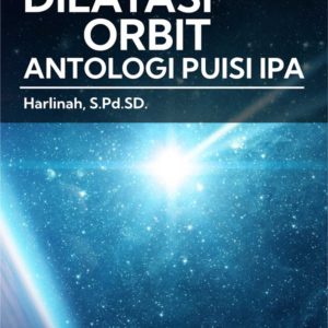 Buku Dilatasi Orbit Antologi Puisi IPA