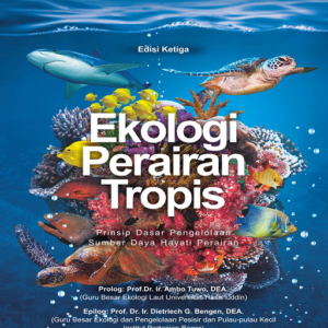 Buku Ekologi Perairan Tropis: Prinsip Dasar Pengelolaan Sumber Daya Hayati Perairan: Edisi Ketiga