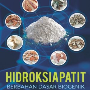 Buku Hidroksiapatit Berbahan Dasar Biogenik