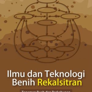Buku Ilmu dan Teknologi Benih Rekalsitran: Tanaman Buah dan Perkebunan
