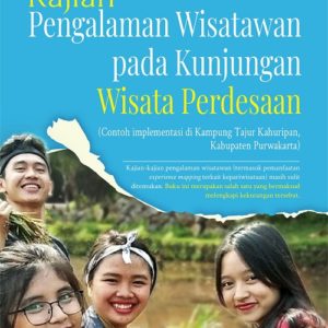 Buku Kajian Pengalaman Wisatawan Pada Kunjungan Wisata Perdesaan (Contoh Implementasi di Kampung Tajur Kahuripan, Kabupaten Purwakarta)