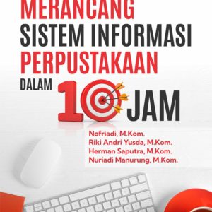 Buku Mahir Merancang Sistem Informasi Perpustakaan dalam 10 Jam