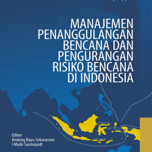 Buku Manajemen Penanggulangan Bencana dan Pengurangan Risiko Bencana di Indonesia