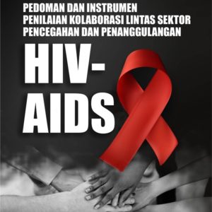 Buku Pedoman dan Instrumen Penilaian Kolaborasi Lintas Sektor Pencegahan dan Penanggulangan HIV-AIDS