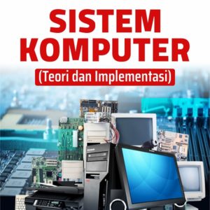 Buku Sistem Komputer (Teori dan Implementasi)
