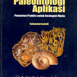 Buku Paleontologi Aplikasi: Penuntun Praktis Untuk Geologist Muda