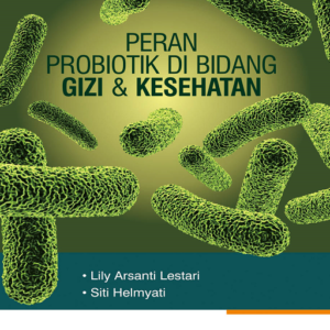 Buku Peran Probiotik di Bidang Gizi dan Kesehatan: Edisi Kedua
