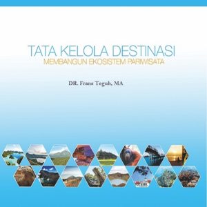 Buku Tata Kelola Destinasi: Membangun Ekosistem Pariwisata