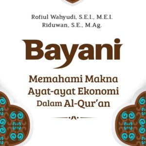 Buku Bayani (Memahami Makna Ayat-Ayat Ekonomi dalam Al-Qur'an)