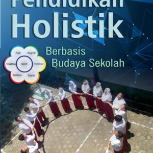 Buku Pendidikan Holistik Berbasis Budaya Sekolah