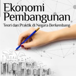 Buku Ekonomi Pembangunan (Teori dan Praktik di Negara Berkembang)