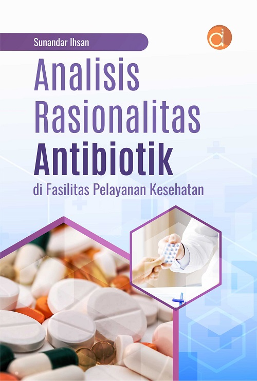 Analisis Rasionalitas Antibiotik di Fasilitas Pelayanan Kesehatan