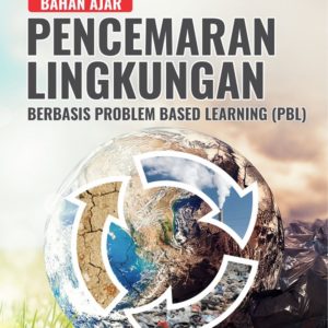 Bahan Ajar Pencemaran Lingkungan Berbasis Problem Based Learning (PBL)