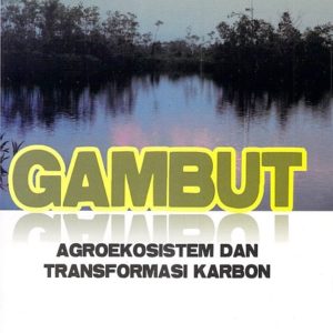 Buku Gambut Agroekosistem dan Transformasi Karbon