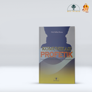 Buku Komunikasi Profetik Perspektif Profetika Islam dalam Komunikasi