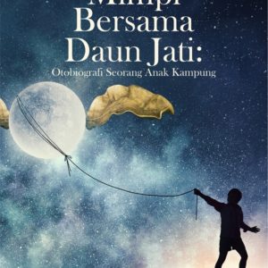 Buku Mimpi Bersama Daun Jati : Otobiografi Seorang Anak Kampung