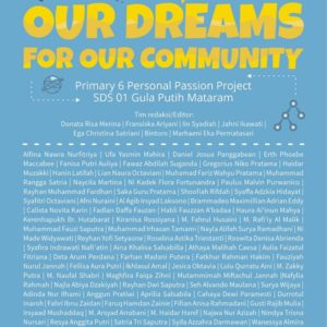 Buku Our Dreams for Our Community Primary 6 Personal Passion Project SDS 01 Gula Putih Mataram