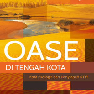 Buku Oase di Tengah Kota: Kota Ekologis dan Penyiapan RTH