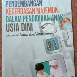 Buku Pengembangan Kecerdasan Majemuk dalam Pendidikan Anak Usia Dini: Khasanah Islam dan Neurosains
