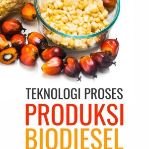 Buku Teknologi Proses Produksi Biodiesel